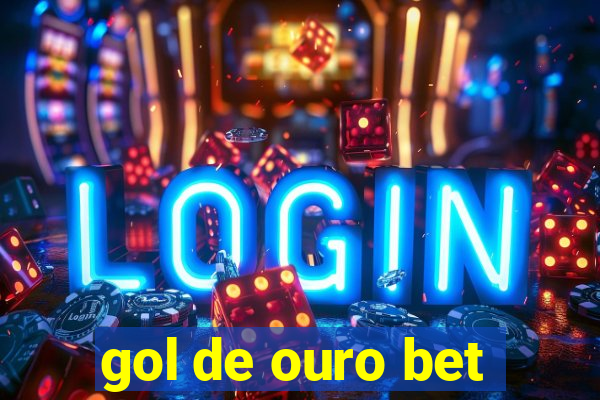 gol de ouro bet